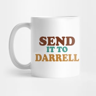 send it to darrell Mug